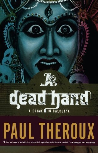 Paul Theroux/A Dead Hand@A Crime in Calcutta