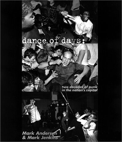 Andersen Mark Jenkins Mark Dance Of Days Two Decades Of Punk In The Nation's 