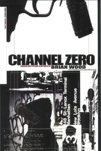 Warren Ellis Brian Wood/Channel Zero