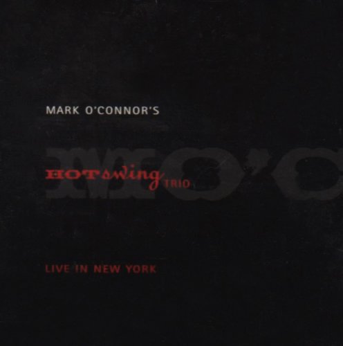 Mark O'Connor's Hot Swing Trio Live In New York