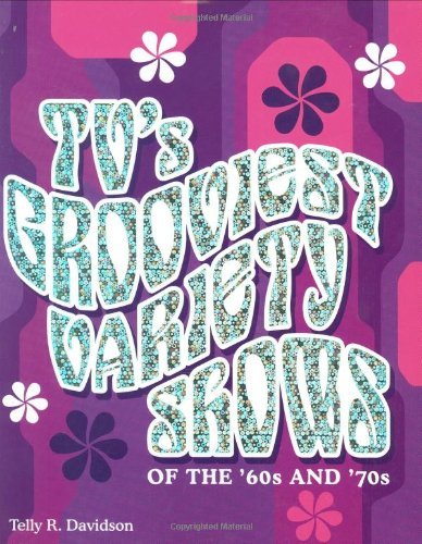 Telly Davidson/Tv's Grooviest Variety Shows of the '60s and '70s