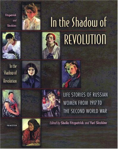 Fitzpatrick,Sheila (EDT)/ Slezkine,Yuri (EDT)/In the Shadow of Revolution