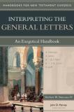 Herbert W. Bateman Iv Interpreting The General Letters An Exegetical Handbook 