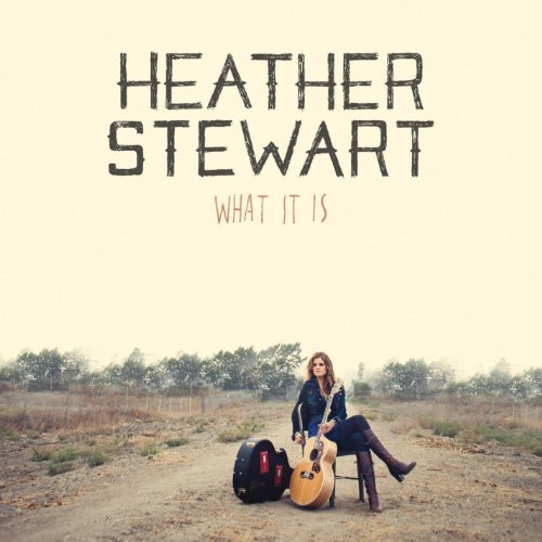 Heather Stewart/What It Is