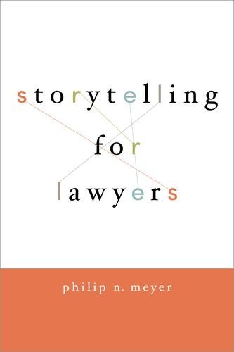 Philip Meyer Storytelling For Lawyers 