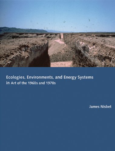 James Nisbet Ecologies Environments And Energy Systems In Art 