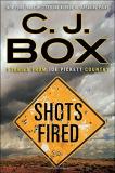 C. J. Box Shots Fired Stories From Joe Pickett Country 