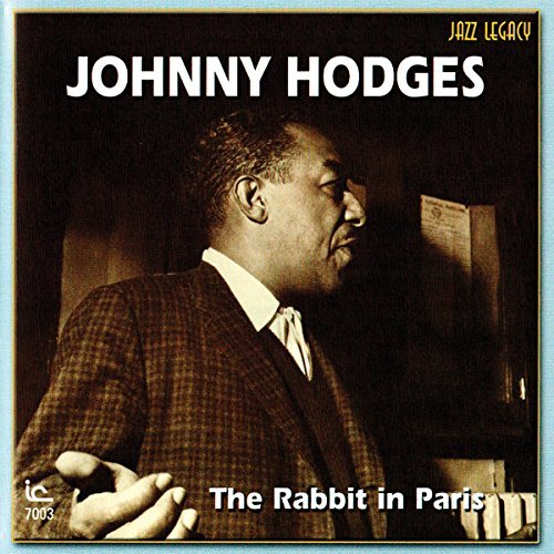 Johnny Hodges/Rabbit In Paris