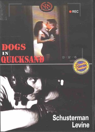 Dogs In Quicksand/Schusterman Levine/Double Feature