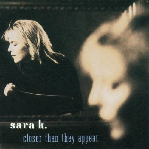 Sara K. Closer Than They Appear . 