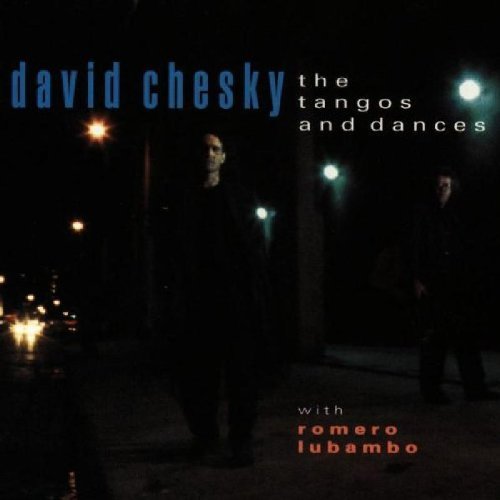 David Chesky Tangos & Dances . 