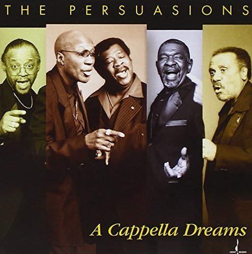 Persuasions/Cappella Dreams