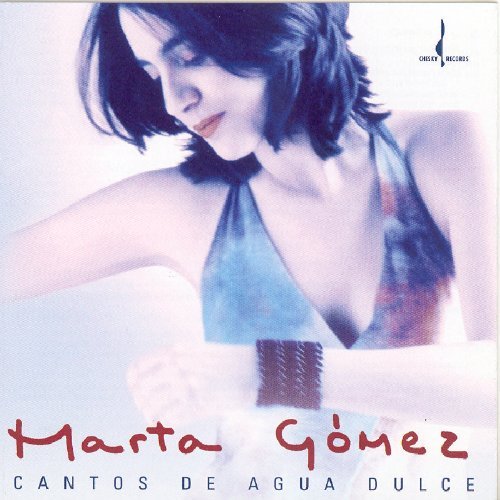 Marta Gomez/Cantos De Agua Dulce (Songs Of@.