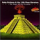 Roky & The 13th Floor Erickson/Magic Of The Pyramids