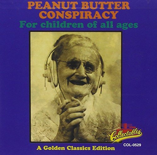 Peanut Butter Conspiracy/For Children Of All Ages