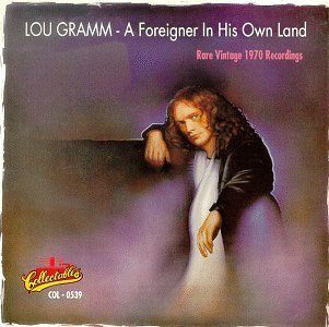 Lou Gramm/Foreigner In His Own Land