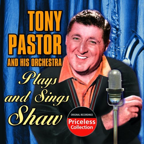 Tony Pastor Tony Pastor Plays & Sings Shaw 