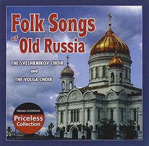 Sveshknikov Choir & The Volga/Folk Songs Of Old Russia