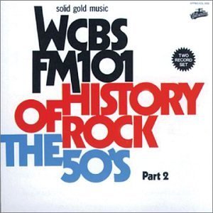Wcbs Fm101 History Of Rock/Vol. 2-50's-History Of Rock@Wcbs Fm101 History Of Rock