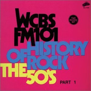 Wcbs Fm101 History Of Rock/Vol. 1-50's-History Of Rock@Wcbs Fm101 History Of Rock