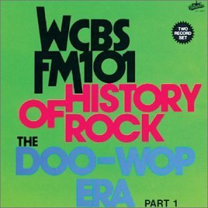 Wcbs Fm101 History Of Rock/Vol. 1-Doo-Wop Era-History Of@Capris/Edsels/Pyramids/Kodaks@Wcbs Fm101 History Of Rock