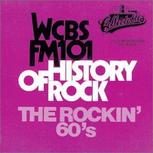 Wcbs Fm101 History Of Rock Rockin' 60's Wcbs Fm101 History Of Rock 
