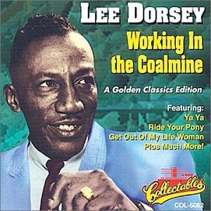 Lee Dorsey/Working In The Coal Mine-Golde