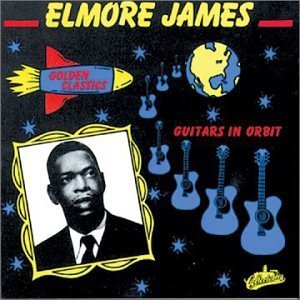 Elmore James/Guitars In Orbit