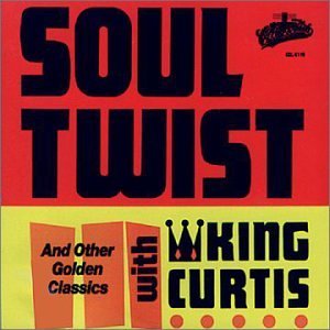 King Curtis/Soul Twist