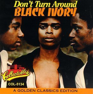 Black Ivory/Don'T Turn Around-Golden Class