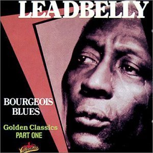 Leadbelly/Bourgeois Blues