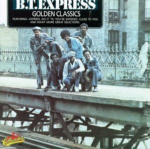 B.T. Express/Golden Classics