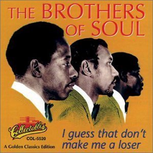Brothers Of Soul/I Guess That Don'T Make Me A L