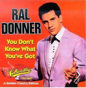Ral Donner/You Don'T Know What You'Ve Got