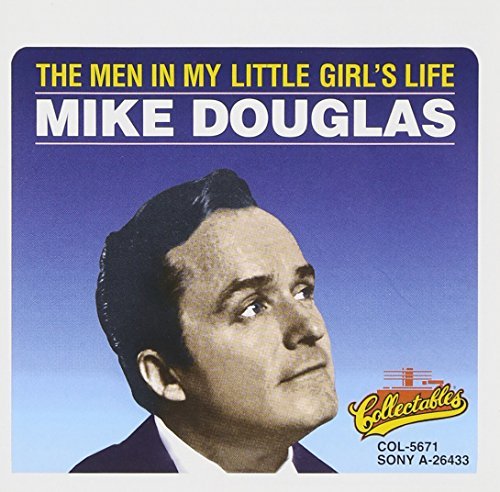 Mike Douglas/Men In My Little Girl's Life