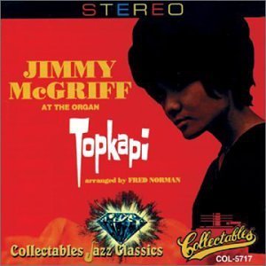 Jimmy At The Organ Mcgriff/Topkapi