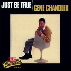 Gene Chandler/Just Be True