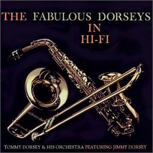 Dorsey Brothers/Fabulous Dorseys In Hi-Fi