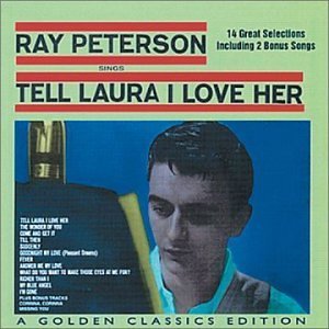 Ray Peterson/Tell Laura I Love Her