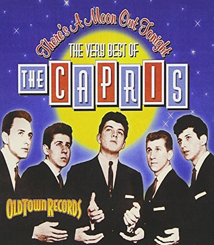 Capris/Very Best Of-There's A Moon Ou