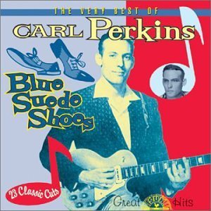 Carl Perkins Blue Suede Shoes Very Best Of 