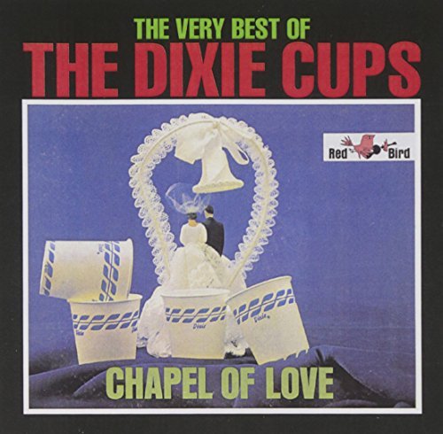Dixie Cups Chapel Of Love Very Best Of Di 