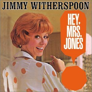 Jimmy Witherspoon/Hey Miss Jones