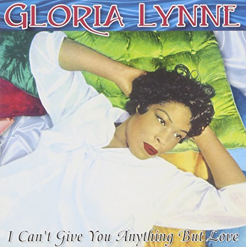 Gloria Lynne/I Can'T Give You Anything But