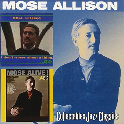 Mose Allison I Don't Worry About A Thing Mo 2 On 1 