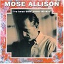 Mose Allison I've Been Doin Some Thinkin 