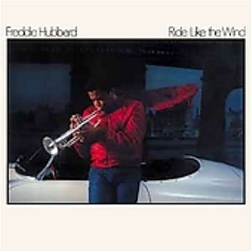 Freddie Hubbard/Ride Like The Wind