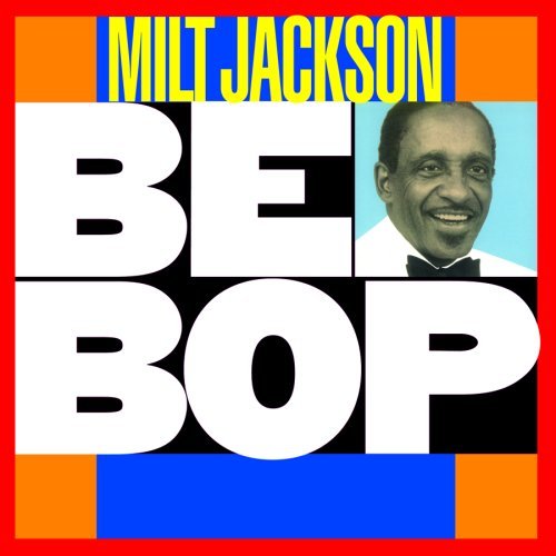 Milt Jackson/Be Bop