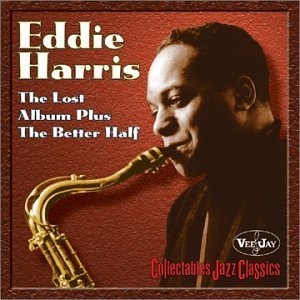 Eddie Harris/Lost Album & The Better Half