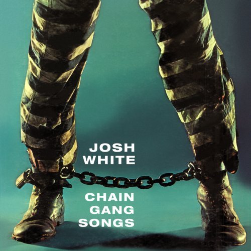 Josh White/Chain Gang Songs